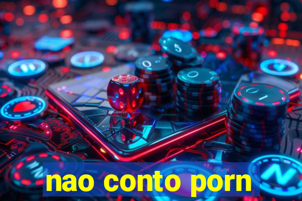 nao conto porn